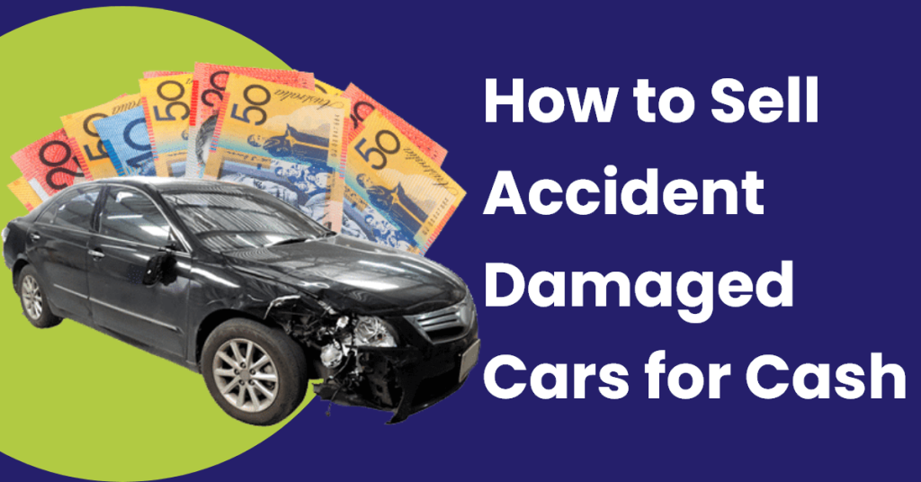 How to Sell Accident Damaged Cars for Cash