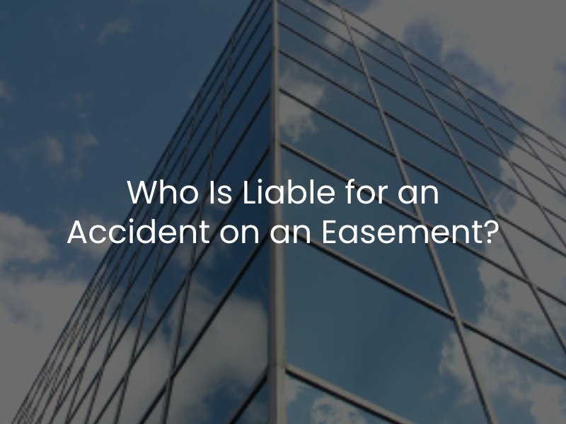 Who Is Liable for an Accident on an Easement